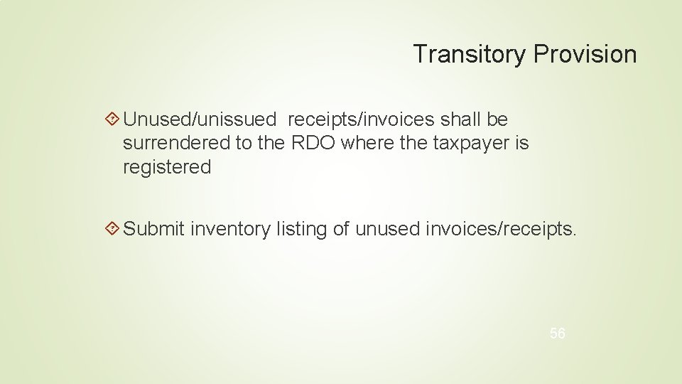 Transitory Provision Unused/unissued receipts/invoices shall be surrendered to the RDO where the taxpayer is
