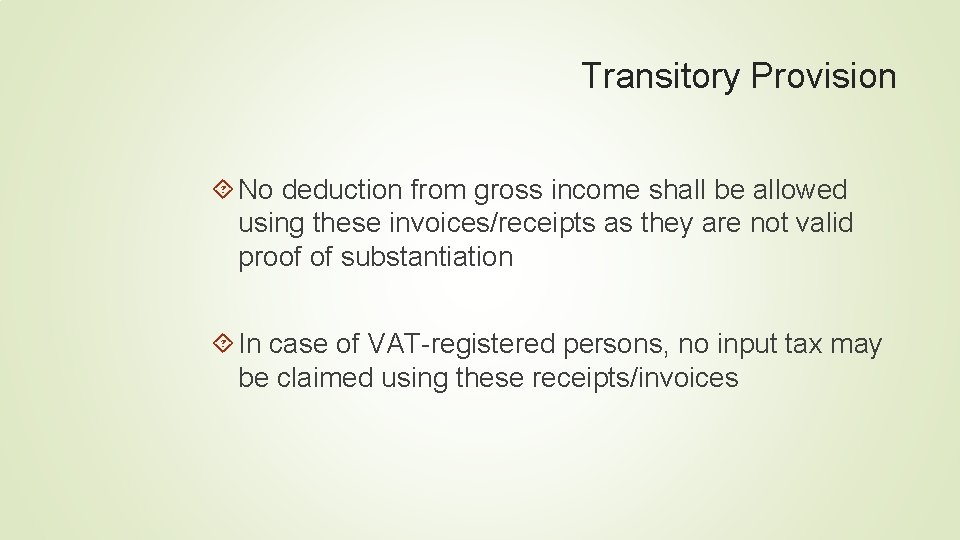 Transitory Provision No deduction from gross income shall be allowed using these invoices/receipts as
