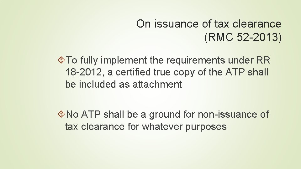On issuance of tax clearance (RMC 52 -2013) To fully implement the requirements under