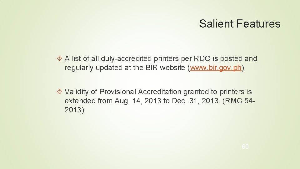 Salient Features A list of all duly-accredited printers per RDO is posted and regularly