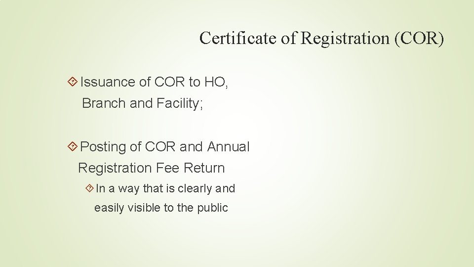 Certificate of Registration (COR) Issuance of COR to HO, Branch and Facility; Posting of