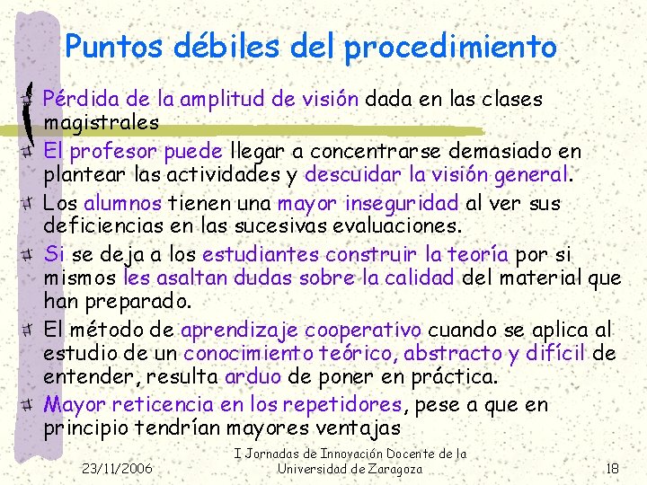 Puntos débiles del procedimiento Pérdida de la amplitud de visión dada en las clases