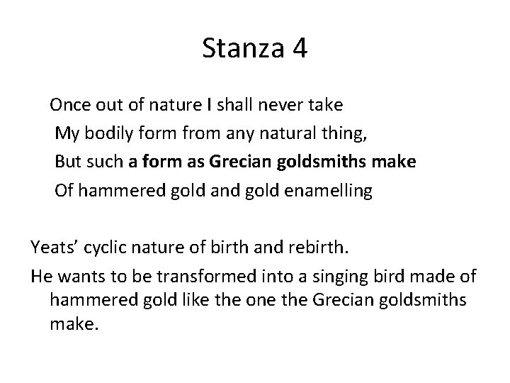 Stanza 4 Once out of nature I shall never take My bodily form from