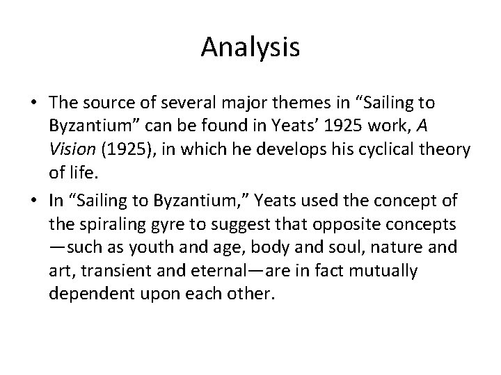 Analysis • The source of several major themes in “Sailing to Byzantium” can be