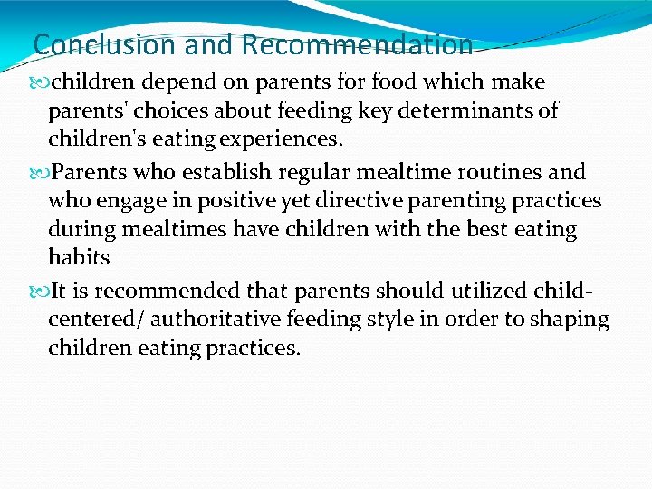 Conclusion and Recommendation children depend on parents for food which make parents' choices about
