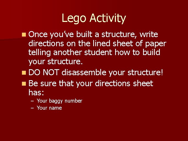 Lego Activity n Once you’ve built a structure, write directions on the lined sheet