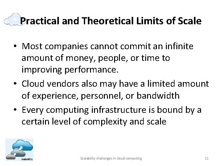 Practical and Theoretical Limits of Scale • Most companies cannot commit an infinite amount