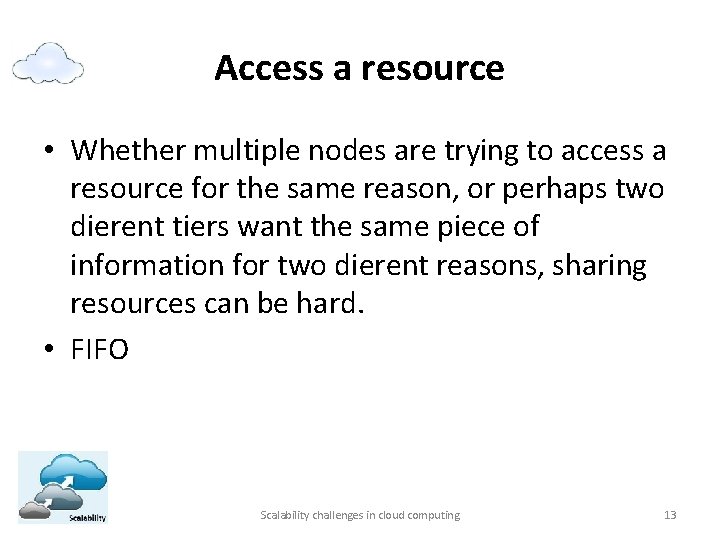 Access a resource • Whether multiple nodes are trying to access a resource for