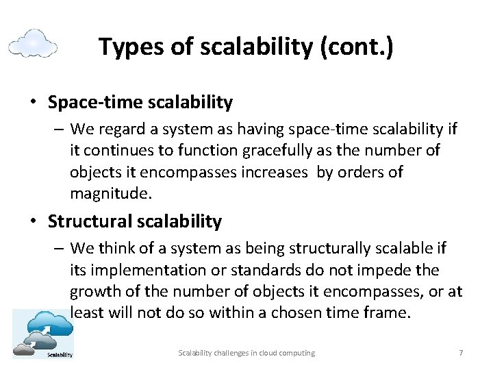 Types of scalability (cont. ) • Space-time scalability – We regard a system as