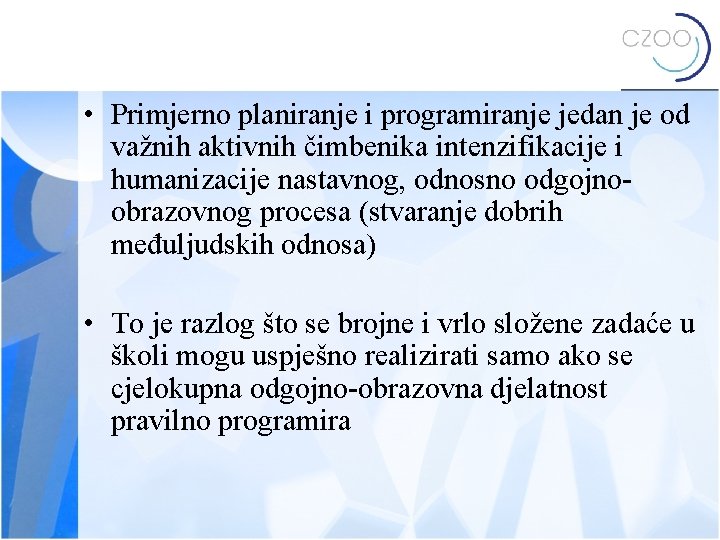  • Primjerno planiranje i programiranje jedan je od važnih aktivnih čimbenika intenzifikacije i