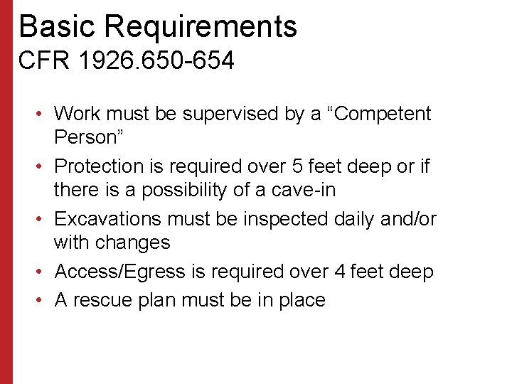 Basic Requirements CFR 1926. 650 -654 • Work must be supervised by a “Competent
