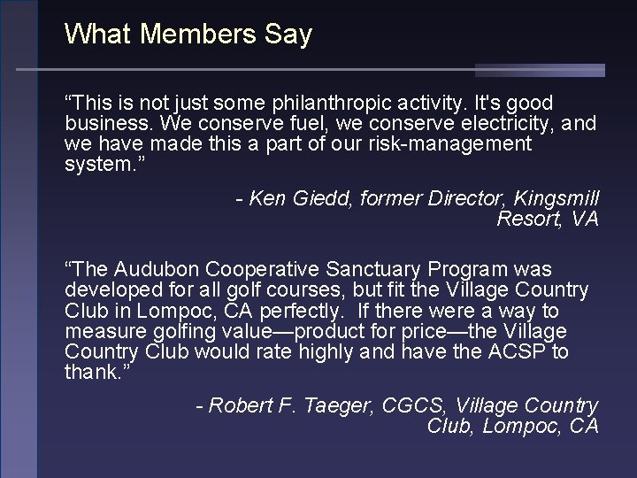 What Members Say “This is not just some philanthropic activity. It's good business. We