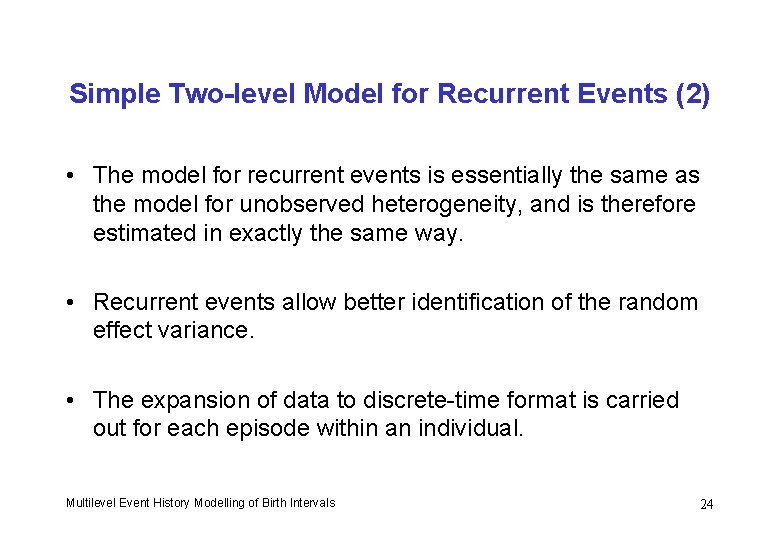 Simple Two-level Model for Recurrent Events (2) • The model for recurrent events is