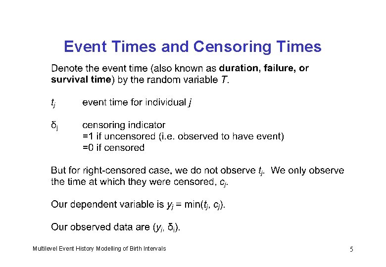 Event Times and Censoring Times Multilevel Event History Modelling of Birth Intervals 5 