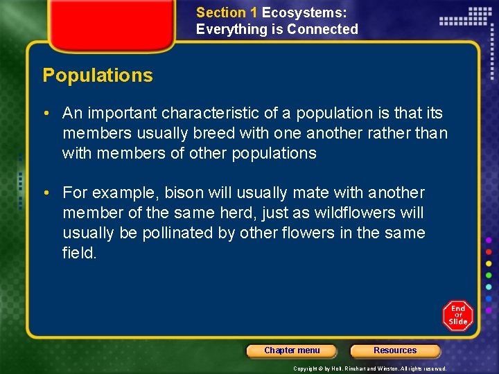 Section 1 Ecosystems: Everything is Connected Populations • An important characteristic of a population