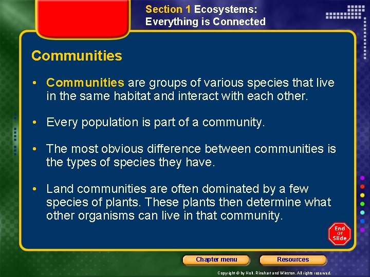 Section 1 Ecosystems: Everything is Connected Communities • Communities are groups of various species