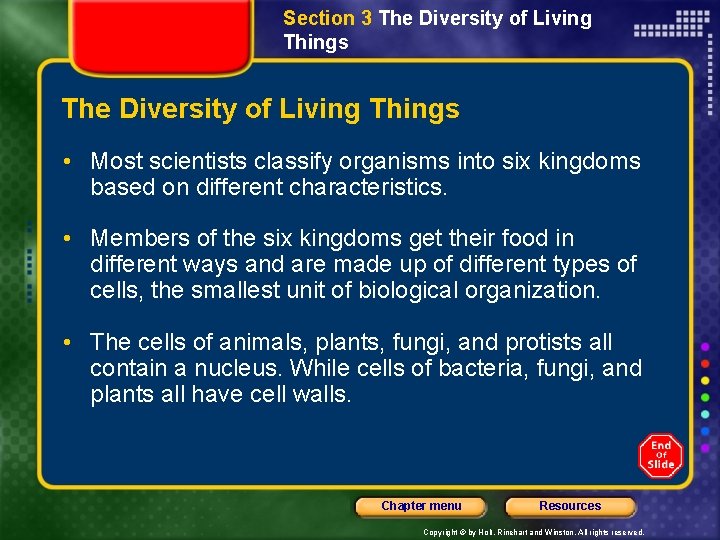 Section 3 The Diversity of Living Things • Most scientists classify organisms into six