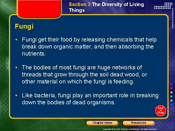 Section 3 The Diversity of Living Things Fungi • Fungi get their food by