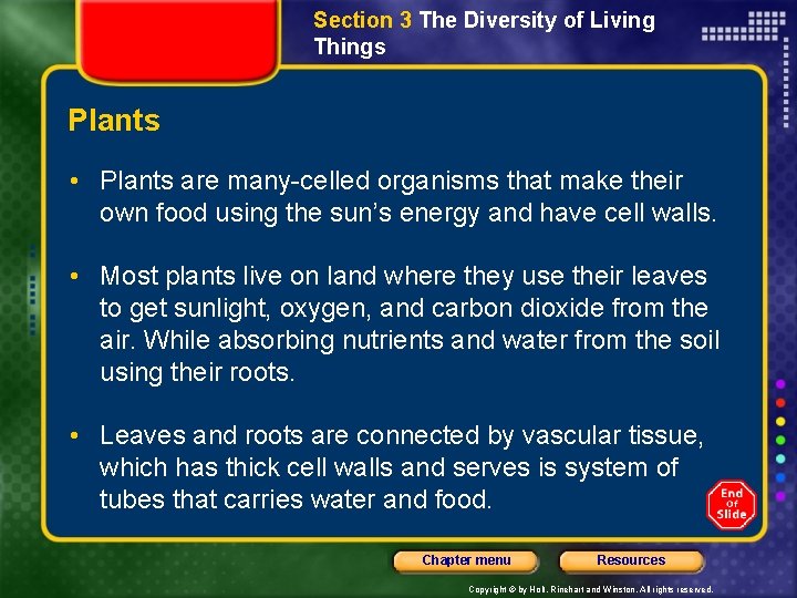 Section 3 The Diversity of Living Things Plants • Plants are many-celled organisms that