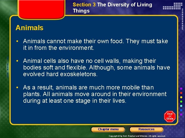 Section 3 The Diversity of Living Things Animals • Animals cannot make their own