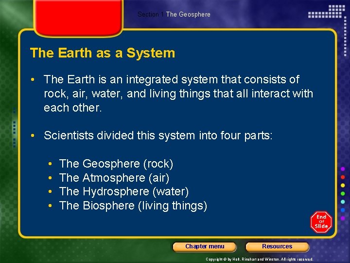 Section 1 The Geosphere The Earth as a System • The Earth is an