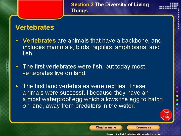 Section 3 The Diversity of Living Things Vertebrates • Vertebrates are animals that have