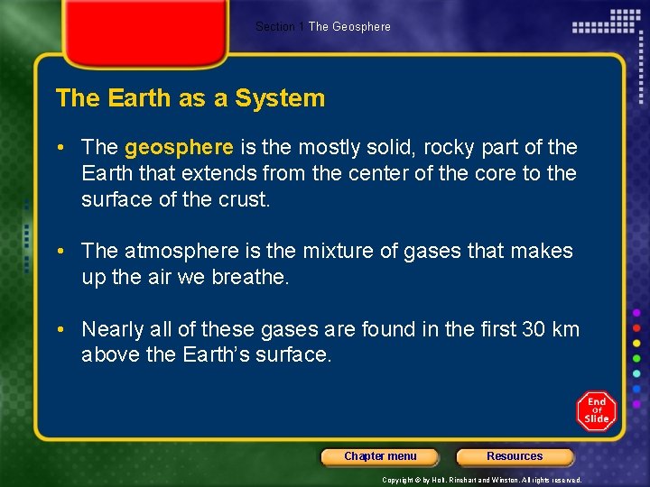 Section 1 The Geosphere The Earth as a System • The geosphere is the