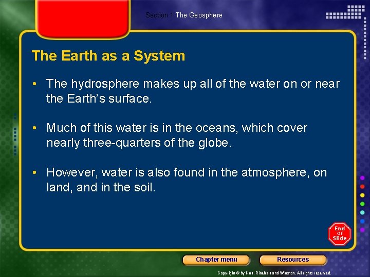 Section 1 The Geosphere The Earth as a System • The hydrosphere makes up