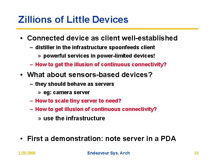 Zillions of Little Devices • Connected device as client well-established – distiller in the