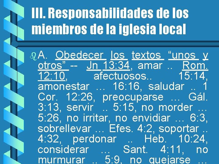 III. Responsabilidades de los miembros de la iglesia local b A. Obedecer los textos