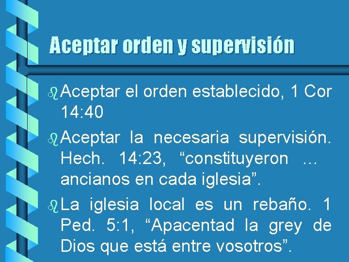Aceptar orden y supervisión b Aceptar el orden establecido, 1 Cor 14: 40 b