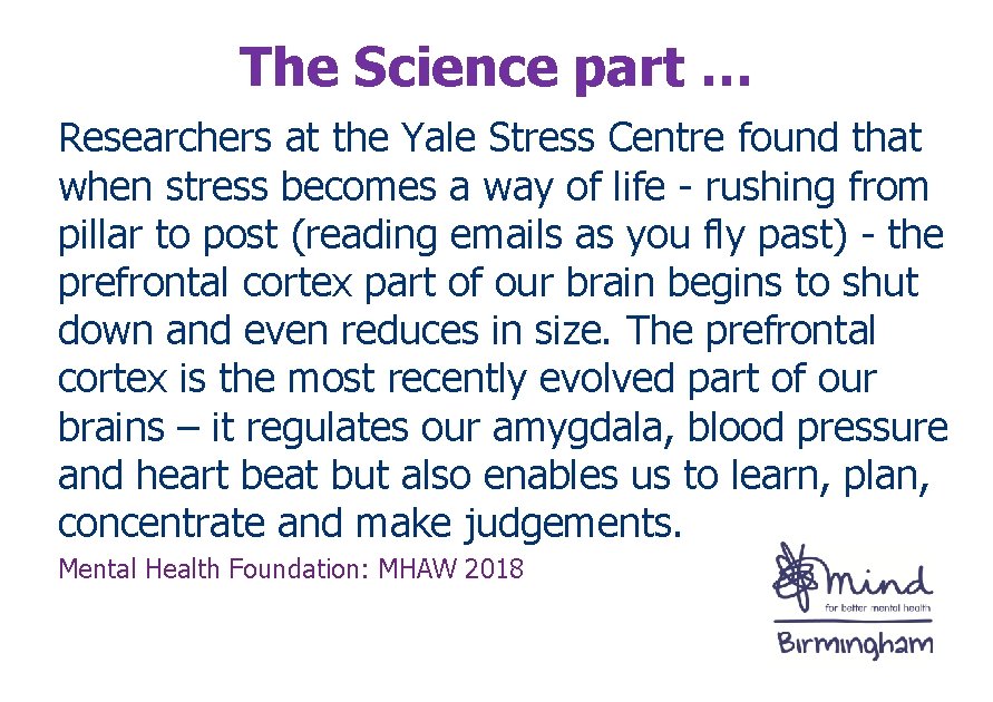 The Science part … Researchers at the Yale Stress Centre found that when stress