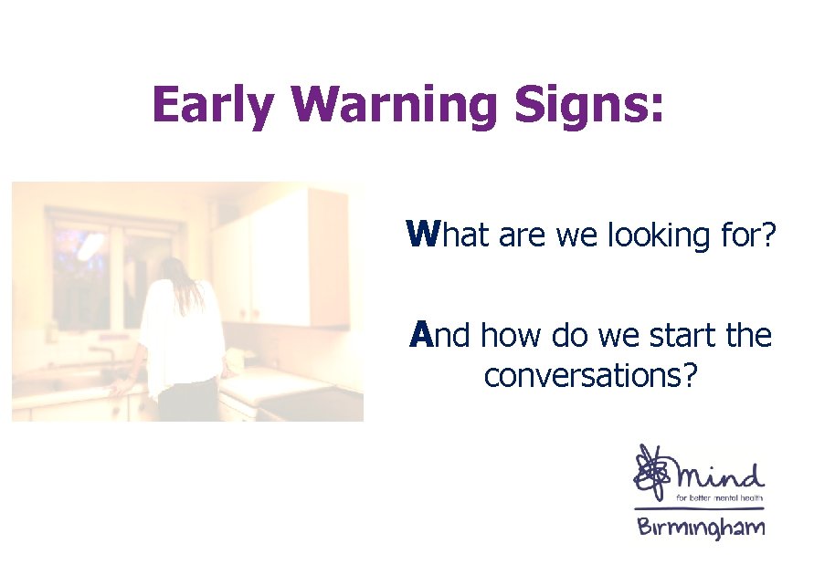 Early Warning Signs: What are we looking for? And how do we start the