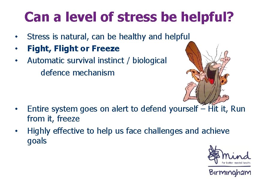 Can a level of stress be helpful? • • • Stress is natural, can