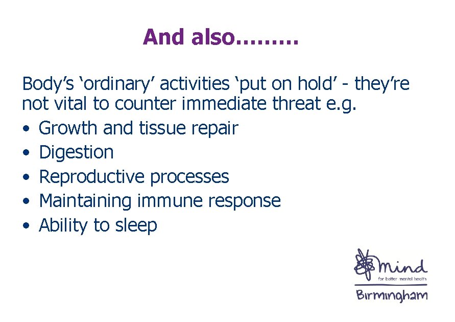 And also……… Body’s ‘ordinary’ activities ‘put on hold’ - they’re not vital to counter