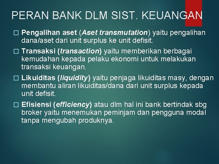 PERAN BANK DLM SIST. KEUANGAN Pengalihan aset (Aset transmutation) yaitu pengalihan dana/aset dari unit
