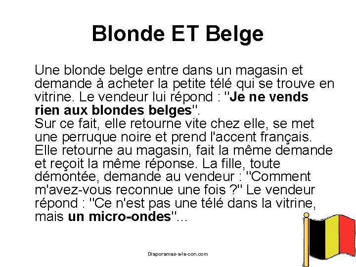 Blonde ET Belge Une blonde belge entre dans un magasin et demande à acheter