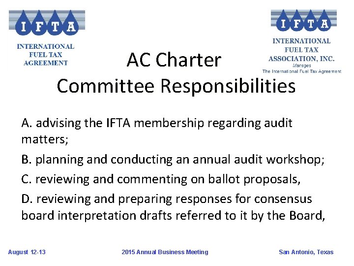 AC Charter Committee Responsibilities A. advising the IFTA membership regarding audit matters; B. planning