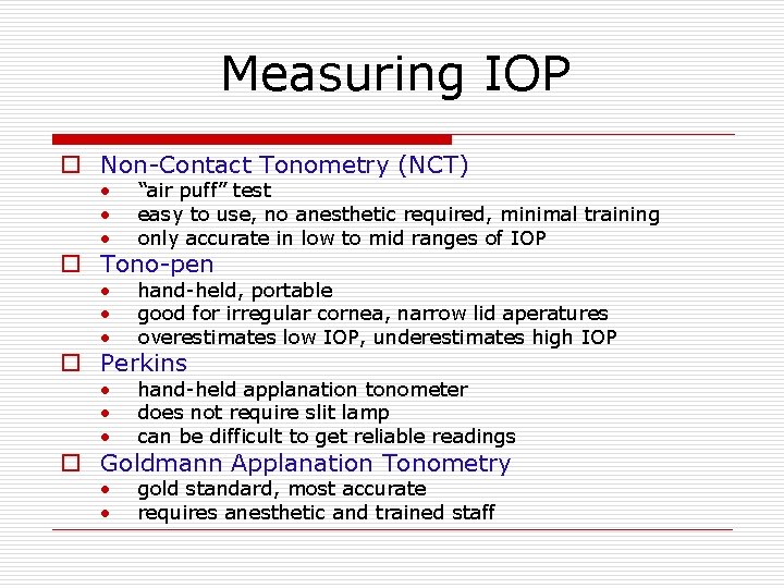 Measuring IOP o Non-Contact Tonometry (NCT) • • • “air puff” test easy to