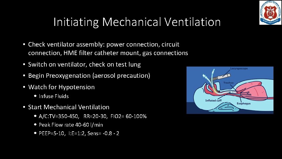 Initiating Mechanical Ventilation • Check ventilator assembly: power connection, circuit connection, HME filter catheter