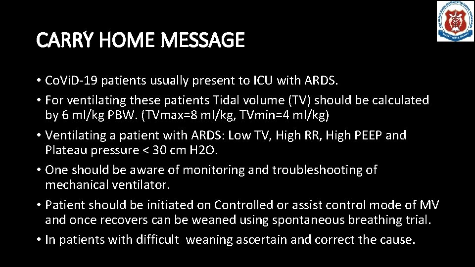 CARRY HOME MESSAGE • Co. Vi. D-19 patients usually present to ICU with ARDS.