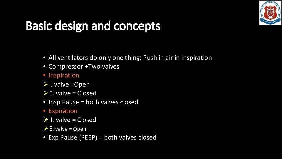 Basic design and concepts • All ventilators do only one thing: Push in air