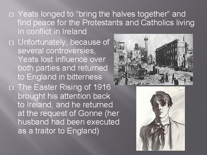 � � � Yeats longed to “bring the halves together” and find peace for
