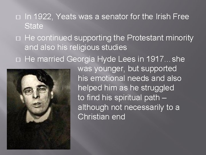 � � � In 1922, Yeats was a senator for the Irish Free State