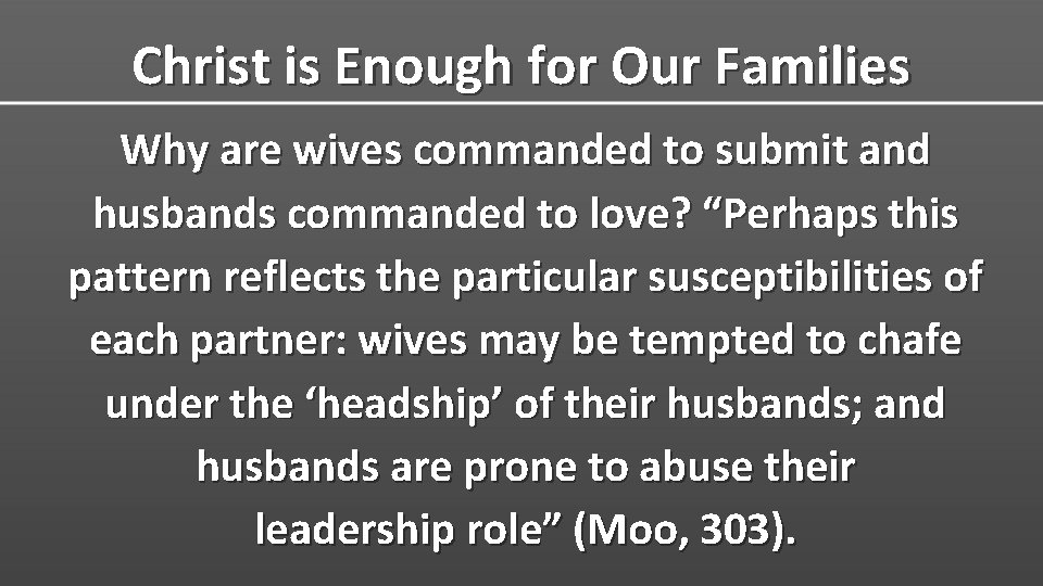 Christ is Enough for Our Families Why are wives commanded to submit and husbands