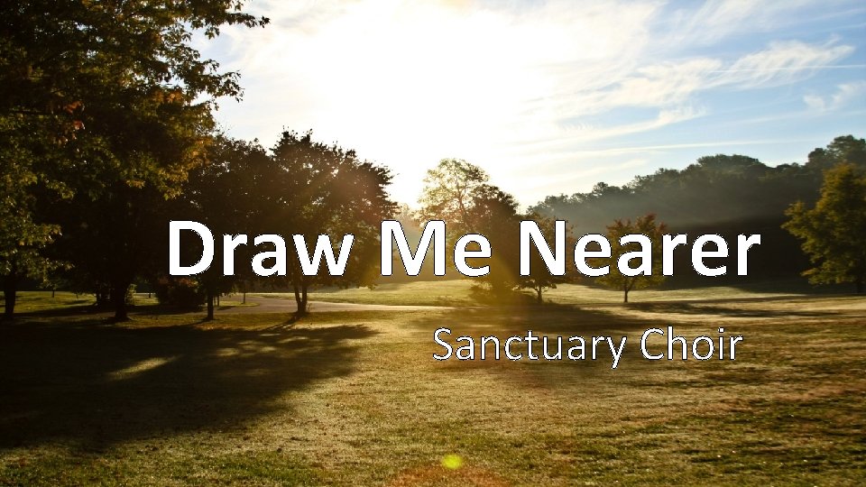 Draw Me Nearer Sanctuary Choir 