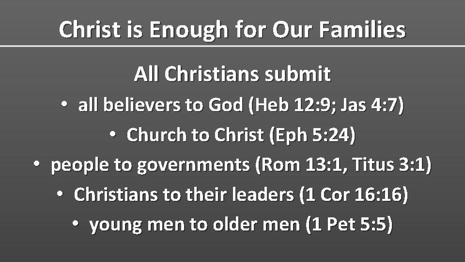 Christ is Enough for Our Families All Christians submit • all believers to God