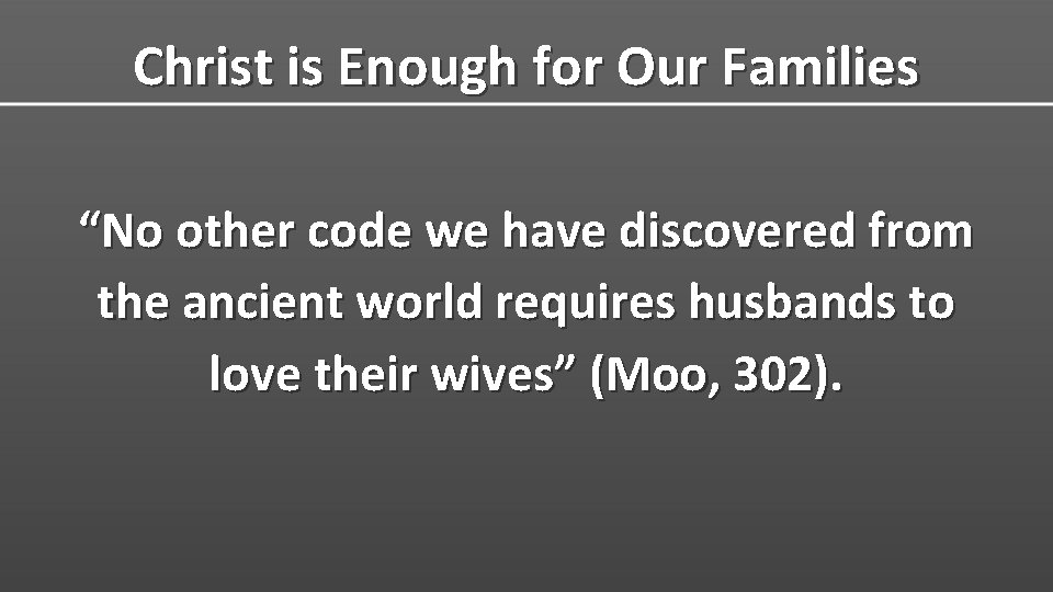 Christ is Enough for Our Families “No other code we have discovered from the