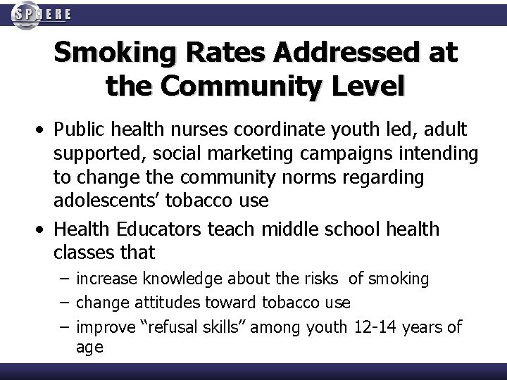 Smoking Rates Addressed at the Community Level • Public health nurses coordinate youth led,