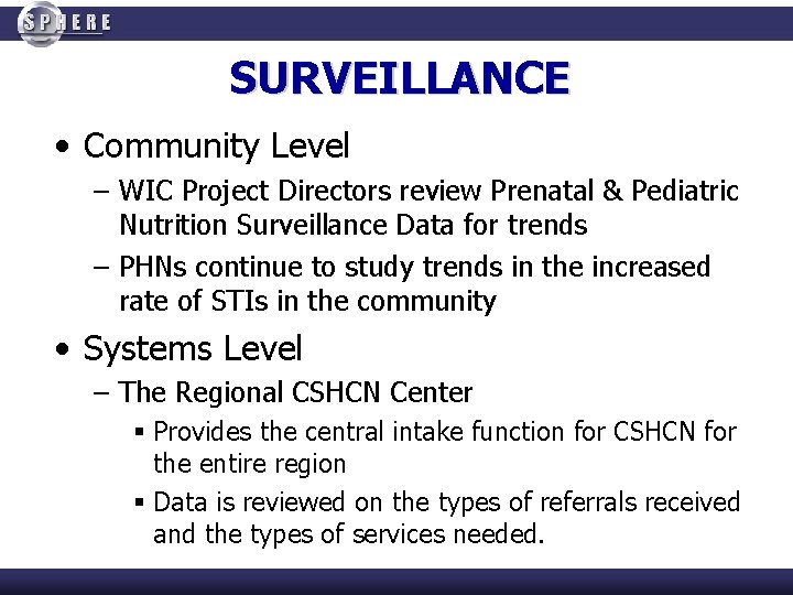SURVEILLANCE • Community Level – WIC Project Directors review Prenatal & Pediatric Nutrition Surveillance
